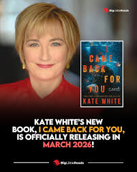 I Came Back for You: A Novel Paperback – March 1, 2026 by Kate White (Author)