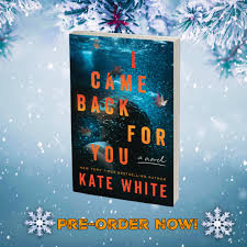 I Came Back for You: A Novel Paperback – March 1, 2026 by Kate White (Author)
